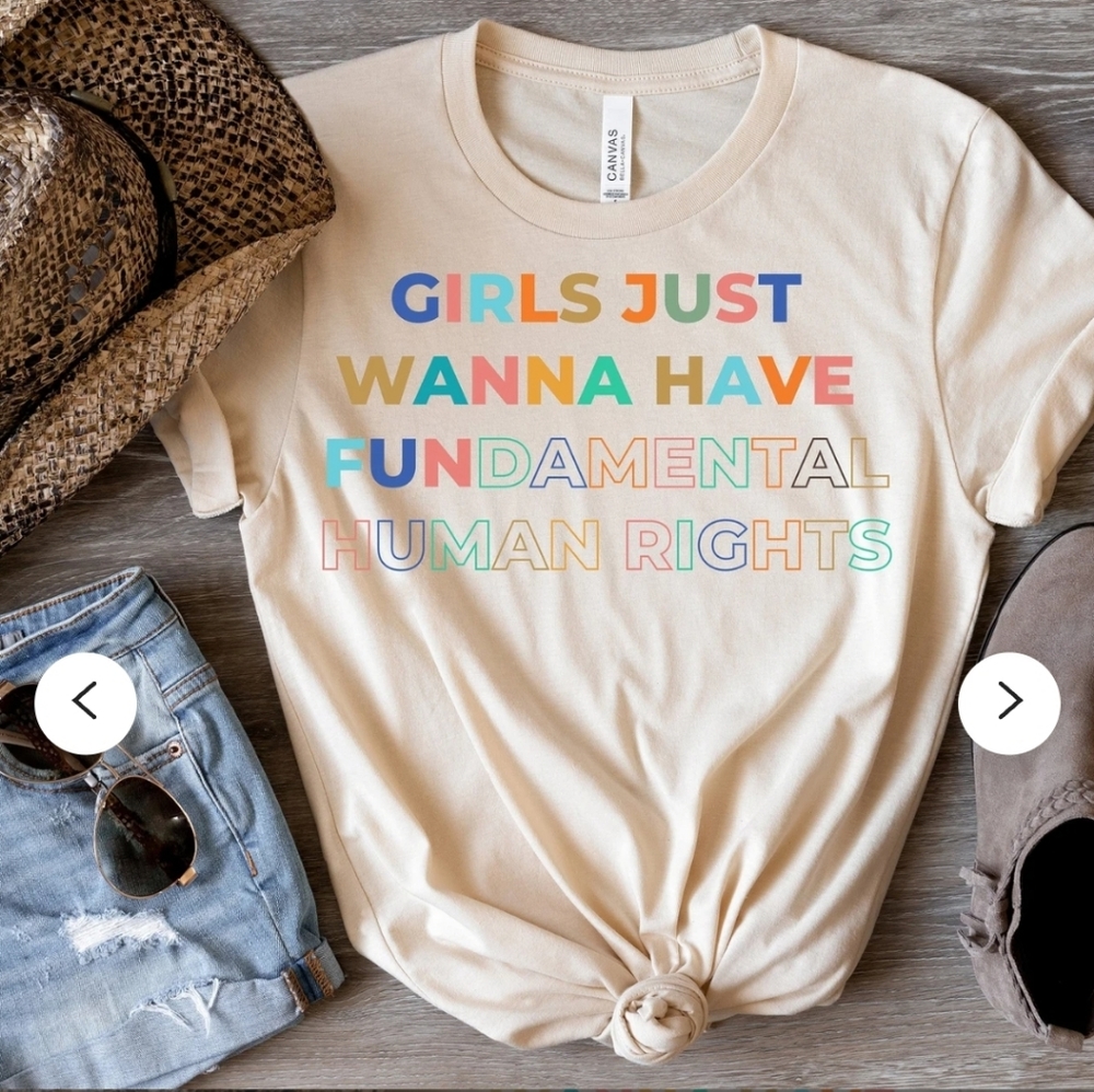 NWOT Girls Just Wanna Have Fundamental Human Rights Shirt